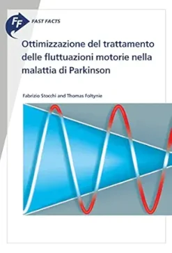 Fast Facts: Ottimizzazione del trattamento delle fluttuazioni motorie nella malattia di Parkinson (Italian Edition) (EPUB)