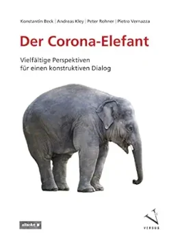 Der Corona-Elefant: Vielfältige Perspektiven für einen konstruktiven Dialog (allerArt) (German Edition) (Original PDF from Publisher)
