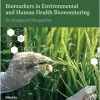 Biomarkers in Environmental and Human Health Biomonitoring: An Integrated Perspective (Original PDF from Publisher)