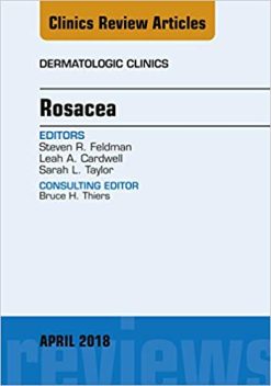 Rosacea, An Issue of Dermatologic Clinics, E-Book (The Clinics: Dermatology) (PDF)