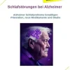 Schlafstörungen bei Alzheimer – Alzheimer Demenz Erkrankung kann jeden treffen, daher jetzt vorbeugen und behandeln: Anzeichen für Alzheimer Schlafprobleme … – Begleitung – Pflege (German Edition) (EPUB)