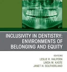 Inclusivity in Dentistry: Environments of Belonging and Equity, Volume 69-1 (True PDF from Publisher)