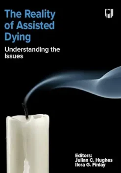 The Reality of Assisted Dying: Understanding the Issues (Original PDF from Publisher)