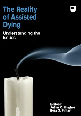 The Reality of Assisted Dying: Understanding the Issues (Original PDF from Publisher)