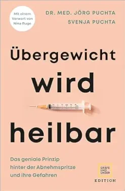 Übergewicht wird heilbar: Das geniale Prinzip hinter der Abnehmspritze und ihre Gefahren (Edition Medizin) (German Edition) (EPUB)