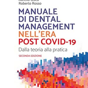 Manuale di dental management nell’era post COVID-19 – Seconda edizione: Dalla teoria alla pratica (Italian Edition) (EPUB)