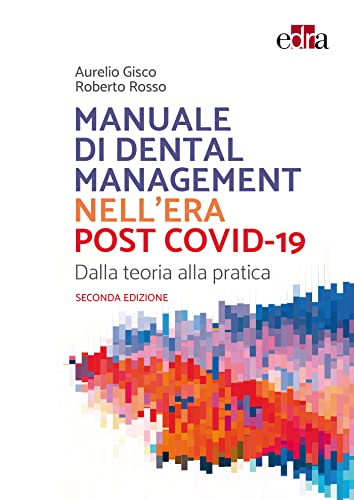 Manuale di dental management nell’era post COVID-19 – Seconda edizione: Dalla teoria alla pratica (Italian Edition) (EPUB)
