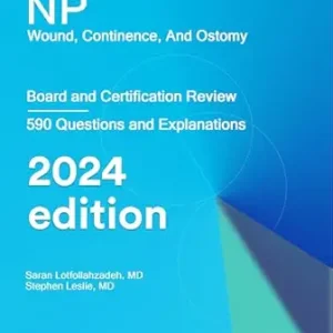 NP Wound, Continence, And Ostomy: Board and Certification Review, 2024 Edition (AZW3 + EPUB + Converted PDF)