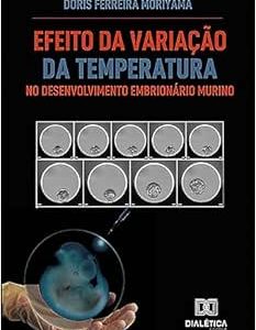 Efeito da variação da temperatura no desenvolvimento embrionário murino (EPUB)