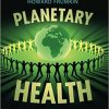 Planetary Health (Safeguarding Human Health and the Environment in the Anthropocene) (Original PDF from Publisher)