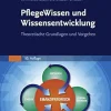 PflegeWissen und Wissensentwicklung: Theoretische Grundlagen und Vorgehen (German Edition), 10th Edition (True PDF from Publisher)