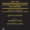 Spitz y Fisher. Investigación médico-legal de la muerte: Guía para la aplicación de la patología a la investigación criminal (Spanish Edition) (Original PDF from Publisher)