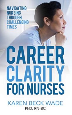Career Clarity for Nurses: Navigating Nursing Through Challenging Times (EPUB)