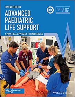 Advanced Paediatric Life Support: A Practical Approach to Emergencies, 7th Edition (Advanced Life Support Group) (Original PDF from Publisher)