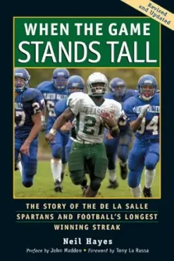 When the Game Stands Tall: The Story of the De La Salle Spartans and Football’s Longest Winning Streak (EPUB)