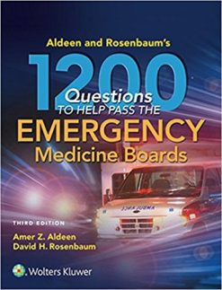 Aldeen and Rosenbaum’s 1200 Questions to Help You Pass the Emergency Medicine Boards, 3rd Edition (EPUB)