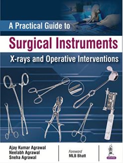 A Practical Guide to Surgical Instruments: X-Rays and Operative Interventions (Original PDF from Publisher)