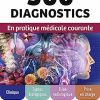 300 diagnostics en pratique médicale courante: Clinique, signes biologiques, bilan radiologique, prise en charge (French Edition) (True PDF)