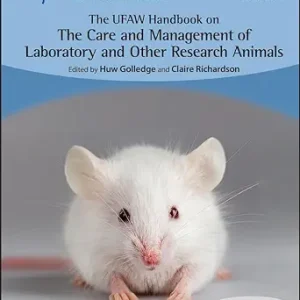 The UFAW Handbook on the Care and Management of Laboratory and Other Research Animals (UFAW Animal Welfare), 9th Edition (EPUB)