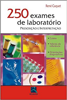 250 Exames De Laboratorio. Prescricao E Interpretação, 10th Edition (Original PDF from Publisher)