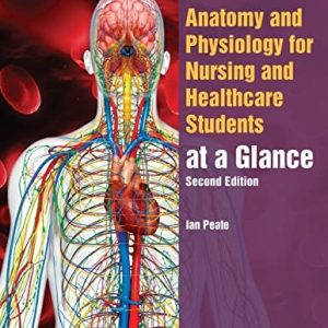 Anatomy and Physiology for Nursing and Healthcare Students at a Glance, 2nd Edition (Original PDF From Publisher)