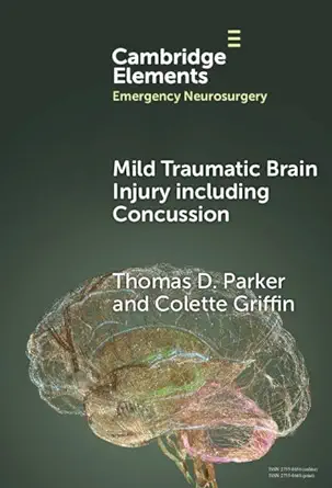 Mild Traumatic Brain Injury including Concussion (Elements in Emergency Neurosurgery) (EPUB)