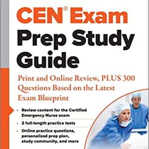 CEN® Exam Prep Study Guide: Print and Online Review, PLUS 300 Questions Based on the Latest Exam Blueprint (Original PDF From Publisher)