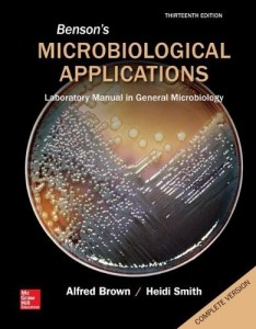 Benson’s Microbiological Applications: Laboratory Manual in General Microbiology, Complete Version, 13e (Original PDF from Publisher)