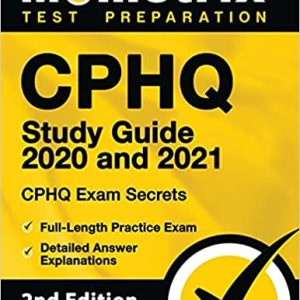 CPHQ Study Guide 2020 and 2021 – CHPQ Exam Secrets, Full-Length Practice Exam, Detailed Answer Explanations, 2nd Edition (Original PDF From Publisher)
