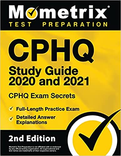CPHQ Study Guide 2020 and 2021 – CHPQ Exam Secrets, Full-Length Practice Exam, Detailed Answer Explanations, 2nd Edition (Original PDF From Publisher)
