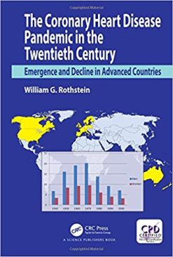 The Coronary Heart Disease Pandemic in the Twentieth Century: Emergence and Decline in Advanced Countries (PDF)