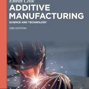Additive Manufacturing: Science and Technology, 2nd Edition (De Gruyter Textbook) (Original PDF from Publisher)
