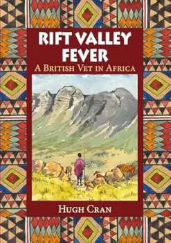 Rift Valley Fever: A British Vet in Africa (EPUB)