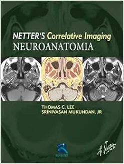 Neuroanatomia: Netter’s Currelative Imaging, 1st Edition (Original PDF from Publisher)