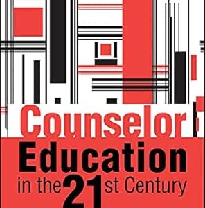 Counselor Education in the 21st Century: Issues and Experiences (Original PDF from Publisher)