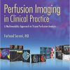 Perfusion Imaging in Clinical Practice: A Multimodality Approach to Tissue Perfusion Analysis (EPUB)
