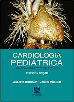 Cardiologia Pediátrica: Manual Prático de Bolso, 3rd Edition (Original PDF from Publisher)