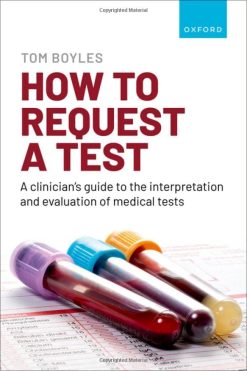 How to request a test: A clinician’s guide to the interpretation and evaluation of medical tests (EPUB)