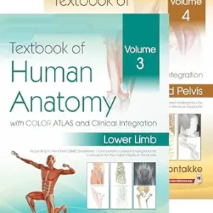 Textbook of Human Anatomy with COLOR ATLAS and Clinical Integration Volume 3(Lower Limb) & 4(Abdomen and Pelvis) (Original PDF from Publisher)
