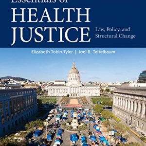 Essentials of Health Justice: Law, Policy, and Structural Change, 2nd Edition (Original PDF from Publisher)