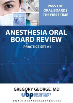 Anesthesia Oral Board Preparation – Practice Set 1 – The Ultimate Board Prep (Ultimate Board Prep Anensthesia Oral Board Preparation Practice Set Series) (EPUB)