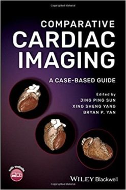 Comparative Cardiac Imaging: A Case-based Guide 1st Edition (Original PDF from Publisher)