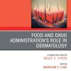 Food and Drug Administration’s Role in Dermatology, An Issue of Dermatologic Clinics,E-Book (The Clinics: Internal Medicine) (Original PDF from Publisher)