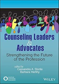 Counseling Leaders and Advocates: Strengthening the Future of the Profession (Original PDF from Publisher)