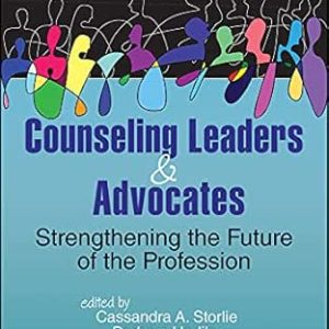 Counseling Leaders and Advocates: Strengthening the Future of the Profession (Original PDF from Publisher)