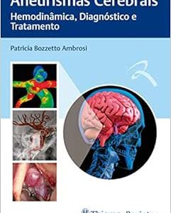Aneurismas Cerebrais: Hemodinâmica, Diagnóstico e Tratamento, 1st Edition (Original PDF from Publisher)