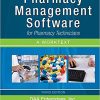 Pharmacy Management Software for Pharmacy Technicians: A Worktext, 3rd Edition (Original PDF from Publisher)
