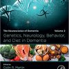 Genetics, Neurology, Behavior, and Diet in Dementia: The Neuroscience of Dementia, Volume 2 (Original PDF from Publisher)