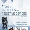 Atlas of Orthoses and Assistive Devices E-Book 5th Edition
