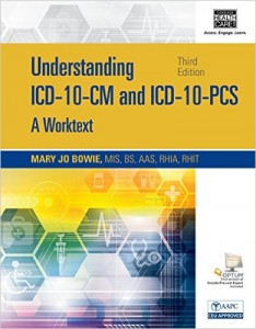 Understanding ICD-10-CM and ICD-10-PCS: A Worktext, 3rd Edition